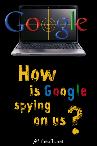 how is google spying on us